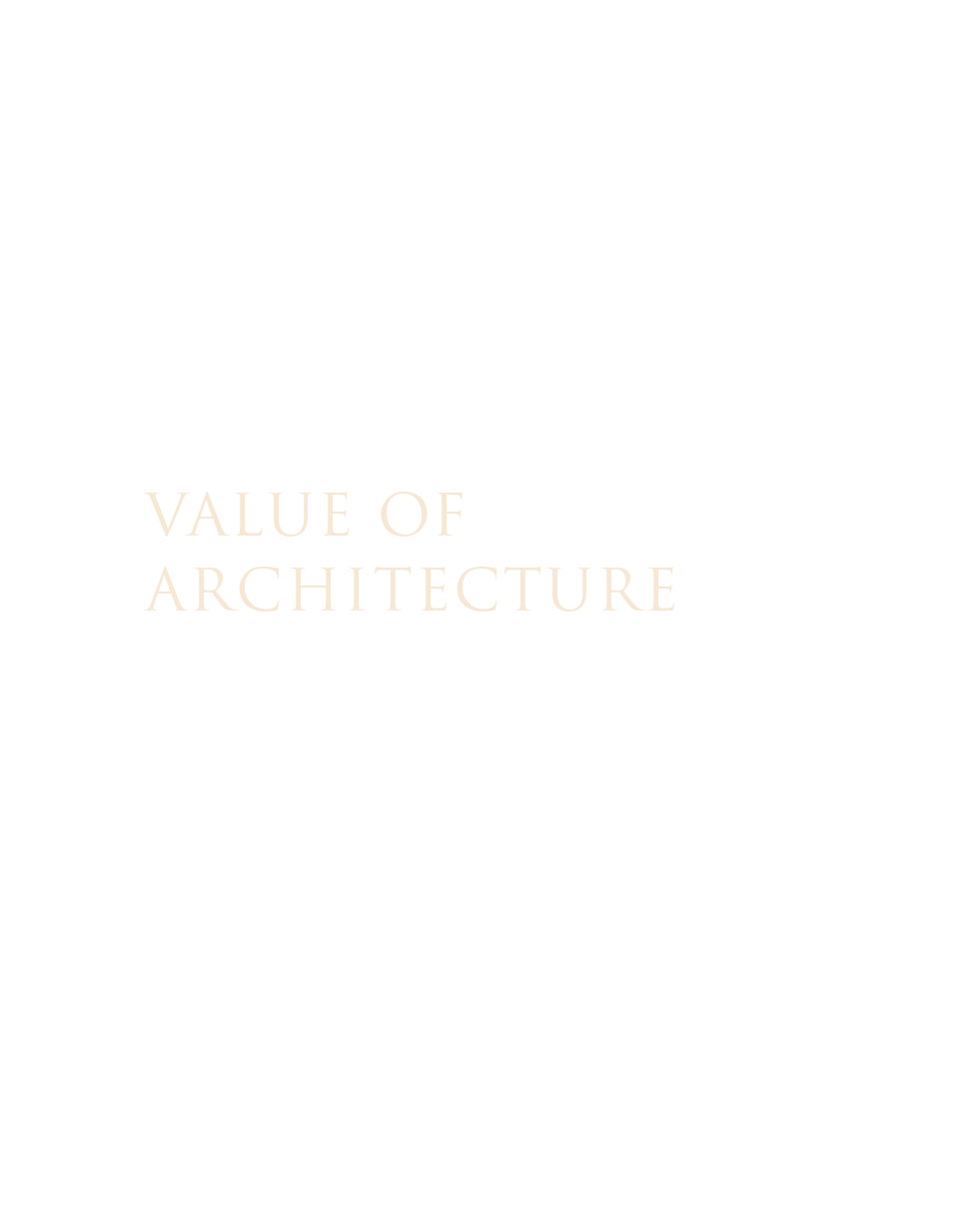 VALUE OF ARCHITECTURE